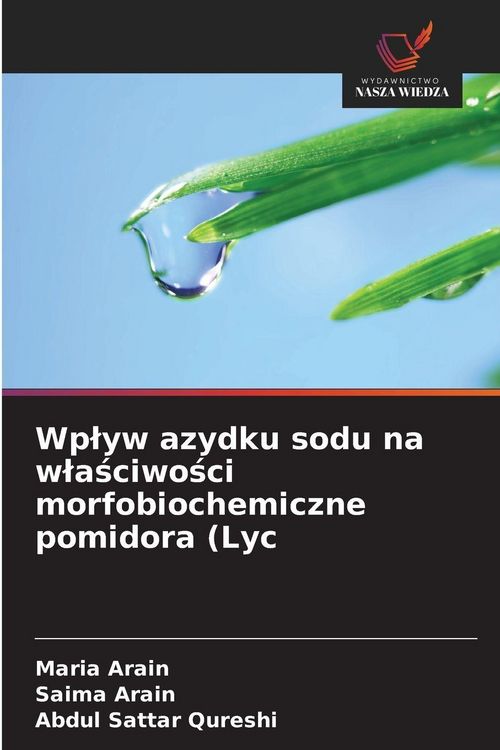 Produktbild: Wp&iquest;yw azydku sodu na w&iquest;a&iquest;ciwo&iquest;ci morfobiochemiczne pomidora (Lyc