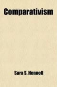 Produktbild: Comparativism; An Introduction to the Second Part of "Present Religion," Explaining the Principle by Which Religion Appears Still to Be Set in