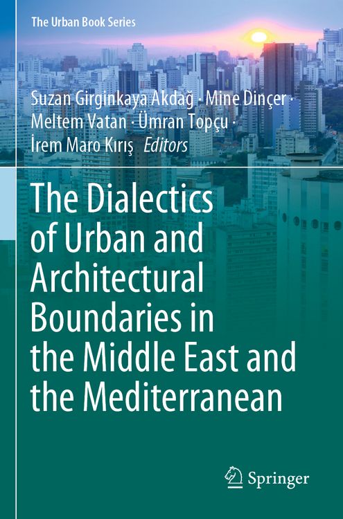 Produktbild: The Dialectics of Urban and Architectural Boundaries in the Middle East and the Mediterranean