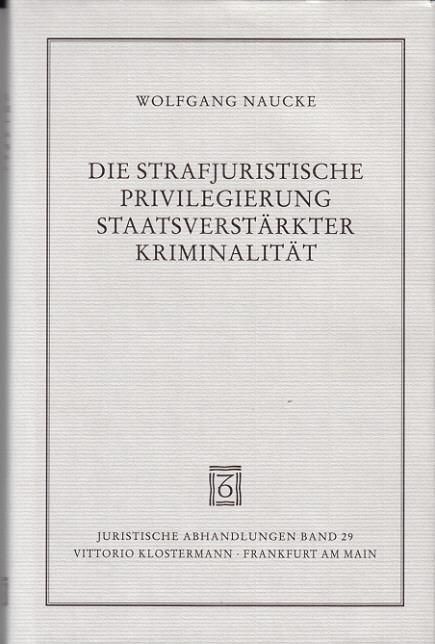 Produktbild: Die strafjuristische Privilegierung staatsverst&auml;rkter Kriminalit&auml;t