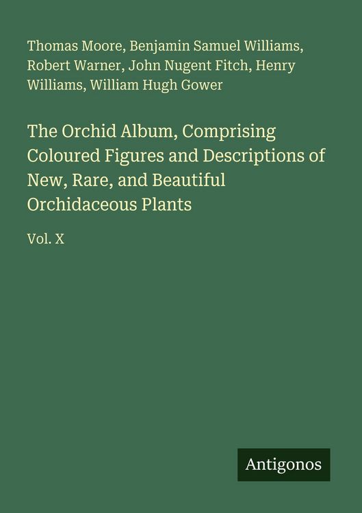 Produktbild: The Orchid Album, Comprising Coloured Figures and Descriptions of New, Rare, and Beautiful Orchidaceous Plants