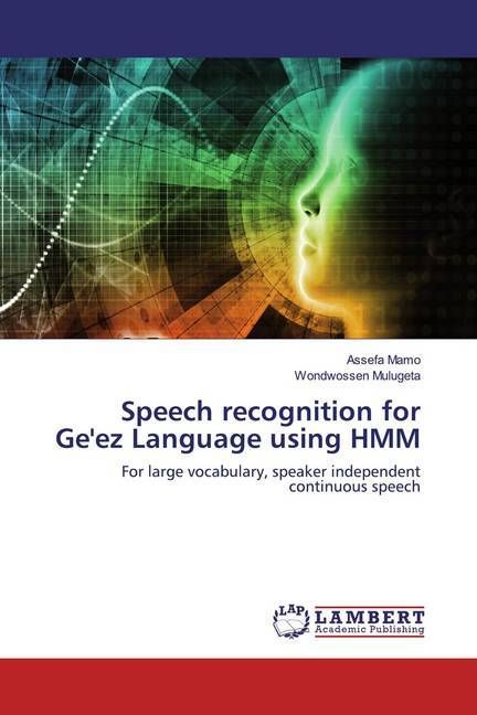 Produktbild: Mamo, A: Speech recognition for Ge'ez Language using HMM