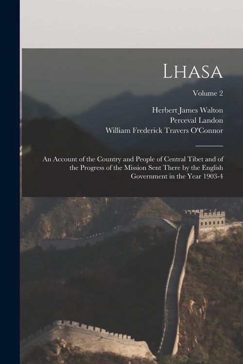 Produktbild: Lhasa: An Account of the Country and People of Central Tibet and of the Progress of the Mission Sent There by the English Gov