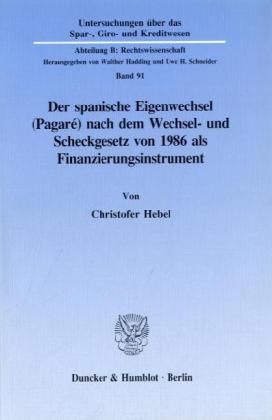 Produktbild: Der spanische Eigenwechsel (Pagar&eacute;) nach dem Wechsel- und Scheckgesetz von 1986 als Finanzierungsinstrument.