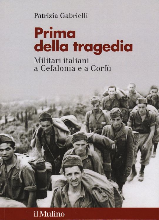 Produktbild: Prima della tragedia. Militari italiani a Cefalonia e a Corf&ugrave;