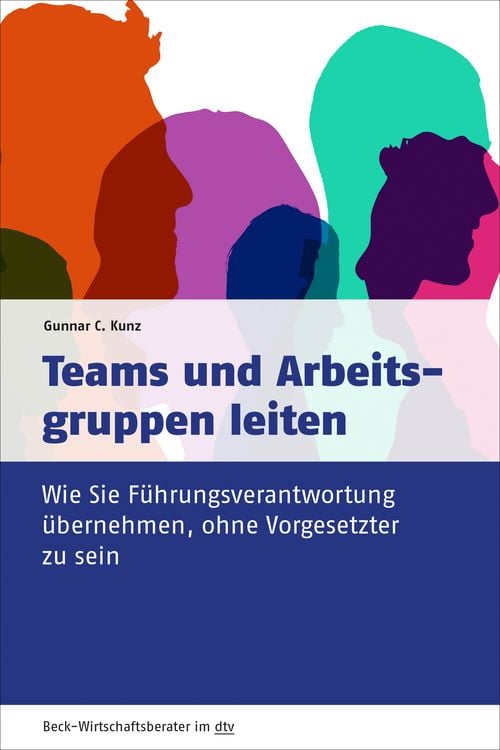 Bild vom Artikel Teams und Arbeitsgruppen leiten vom Autor Gunnar C. Kunz