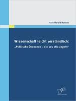 Produktbild: Wissenschaft leicht verst&auml;ndlich: "Politische &Ouml;konomie - die uns alle angeht"