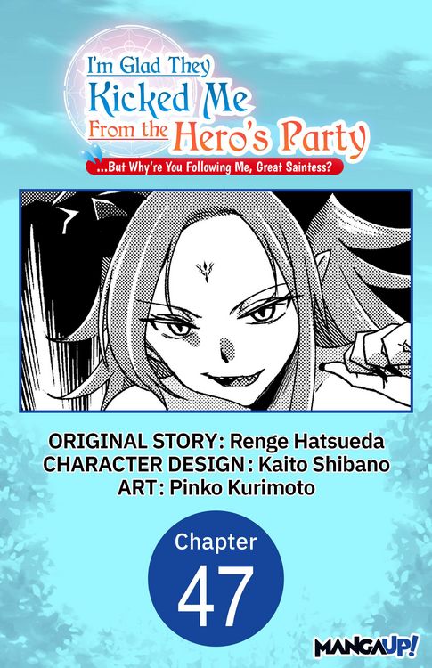 Produktbild: I'm Glad They Kicked Me From The Hero's Party... But Why're you following me, Great Saintess? #047