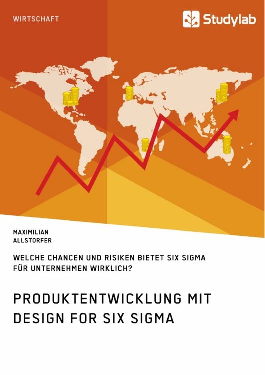 Produktbild: Produktentwicklung mit Design for Six Sigma. Welche Chancen und Risiken bietet Six Sigma f&uuml;r Unternehmen wirklich?