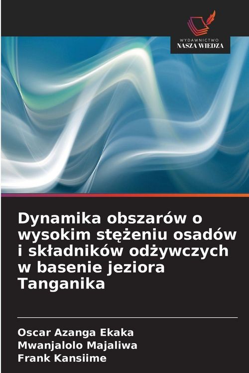 Produktbild: Dynamika obszar&oacute;w o wysokim st&iquest;&iquest;eniu osad&oacute;w i sk&iquest;adnik&oacute;w od&iquest;ywczych w basenie jeziora Tanganika