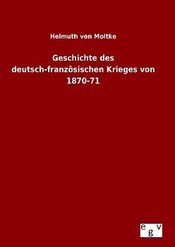 Produktbild: Geschichte des deutsch-franz&ouml;sischen Krieges von 1870-71