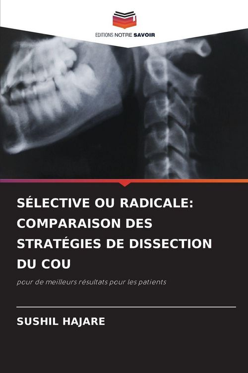 Produktbild: S&eacute;lective Ou Radicale: Comparaison des Strat&eacute;gies De Dissection Du Cou