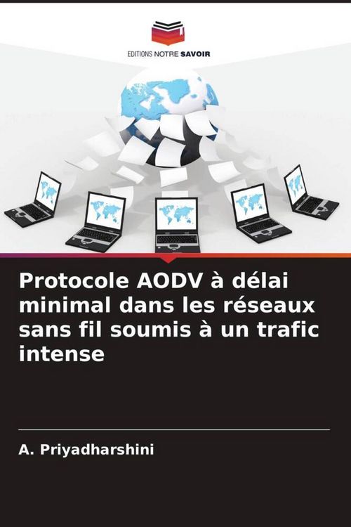 Produktbild: Protocole AODV &agrave; d&eacute;lai minimal dans les r&eacute;seaux sans fil soumis &agrave; un trafic intense