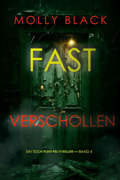 Produktbild: Fast Verschollen (Ein Tessa Flint FBI-Thriller - Band 4)