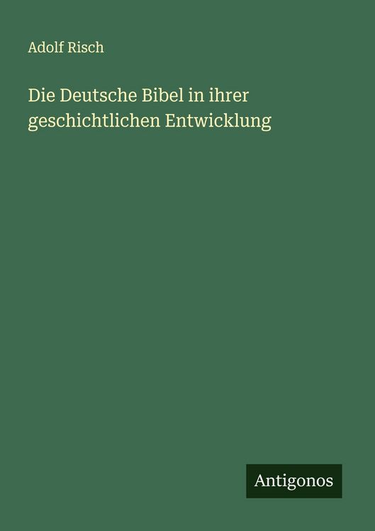 Produktbild: Die Deutsche Bibel in ihrer geschichtlichen Entwicklung