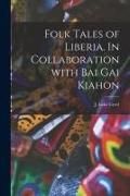 Produktbild: Folk Tales of Liberia. In Collaboration With Bai Gai Kiahon