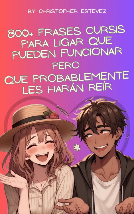 Produktbild: 800+ frases cursis para ligar que pueden funcionar pero que probablemente les har&aacute;n re&iacute;r