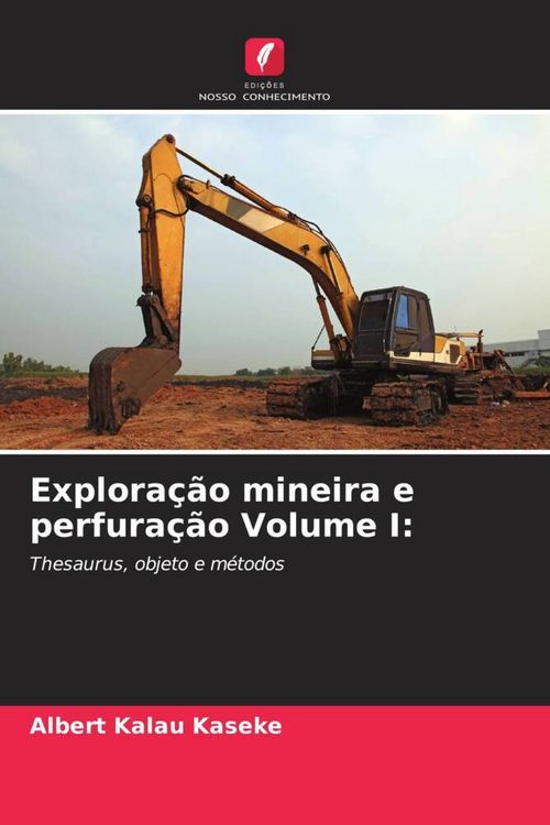 Produktbild: Explora&ccedil;&atilde;o mineira e perfura&ccedil;&atilde;o Volume I:
