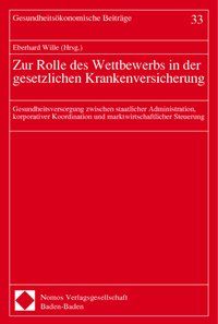 Produktbild: Zur Rolle des Wettbewerbs in der gesetzlichen Krankenversicherung
