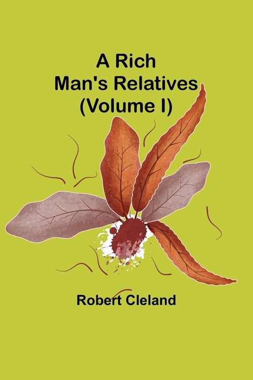 Produktbild: A Rich Man's Relatives (Volume I)