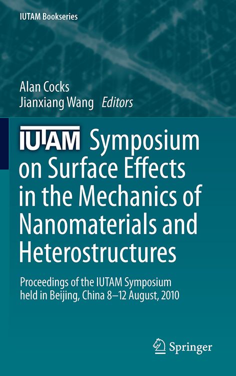 Produktbild: IUTAM Symposium on Surface Effects in the Mechanics of Nanomaterials and Heterostructures