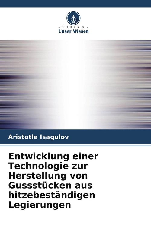 Produktbild: Entwicklung einer Technologie zur Herstellung von Gussst&uuml;cken aus hitzebest&auml;ndigen Legierungen