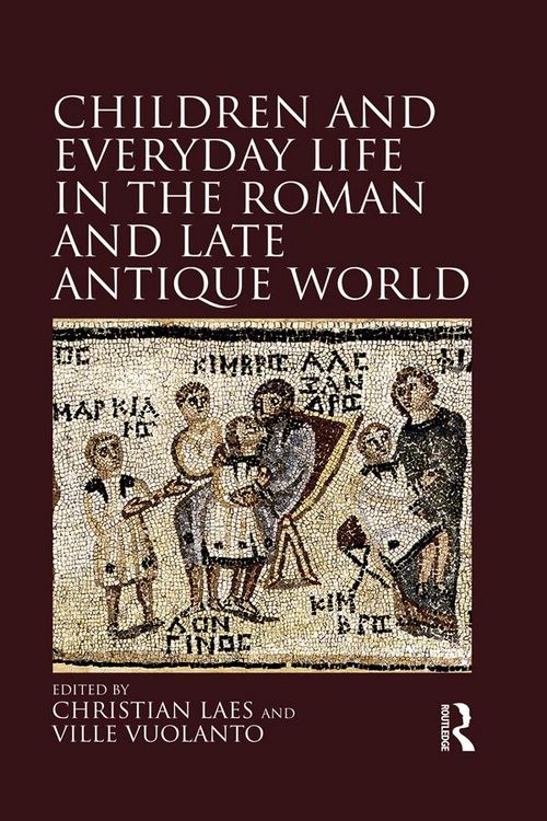 Produktbild: Children and Everyday Life in the Roman and Late Antique World