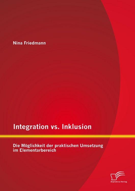 Produktbild: Integration vs. Inklusion: Die M&ouml;glichkeit der praktischen Umsetzung im Elementarbereich