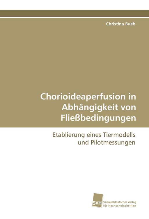 Produktbild: Chorioideaperfusion in Abh&auml;ngigkeit von Flie&szlig;bedingungen
