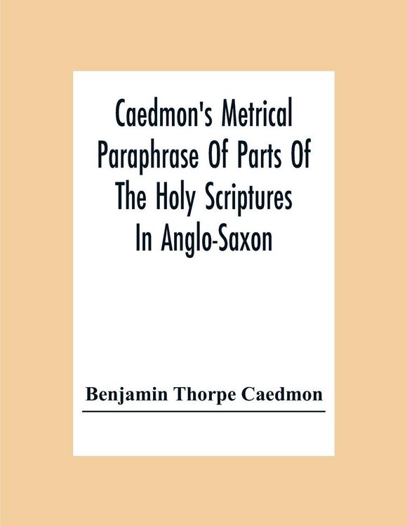 Produktbild: Caedmon'S Metrical Paraphrase Of Parts Of The Holy Scriptures In Anglo-Saxon