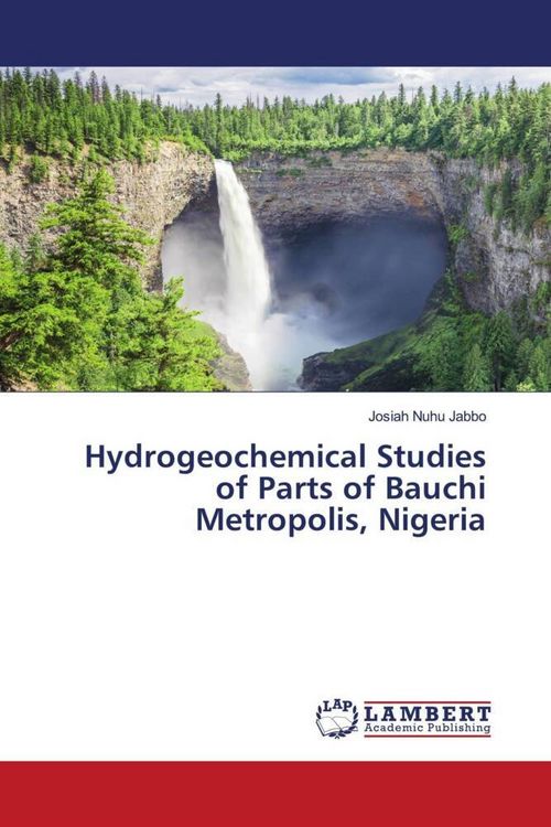 Produktbild: Hydrogeochemical Studies of Parts of Bauchi Metropolis, Nigeria