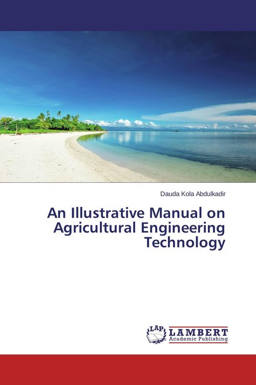 Produktbild: An Illustrative Manual on Agricultural Engineering Technology