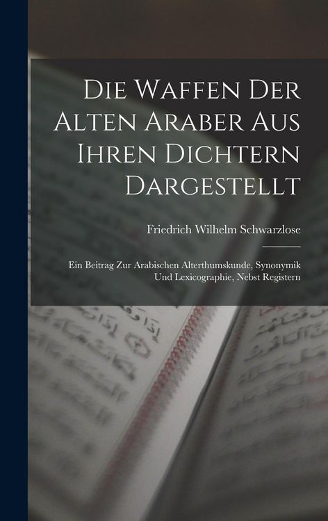 Produktbild: Die Waffen Der Alten Araber Aus Ihren Dichtern Dargestellt