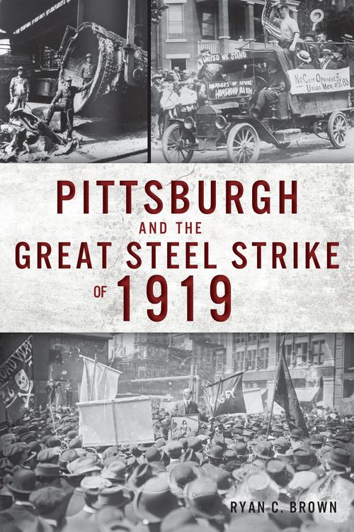 Produktbild: Pittsburgh and the Great Steel Strike of 1919