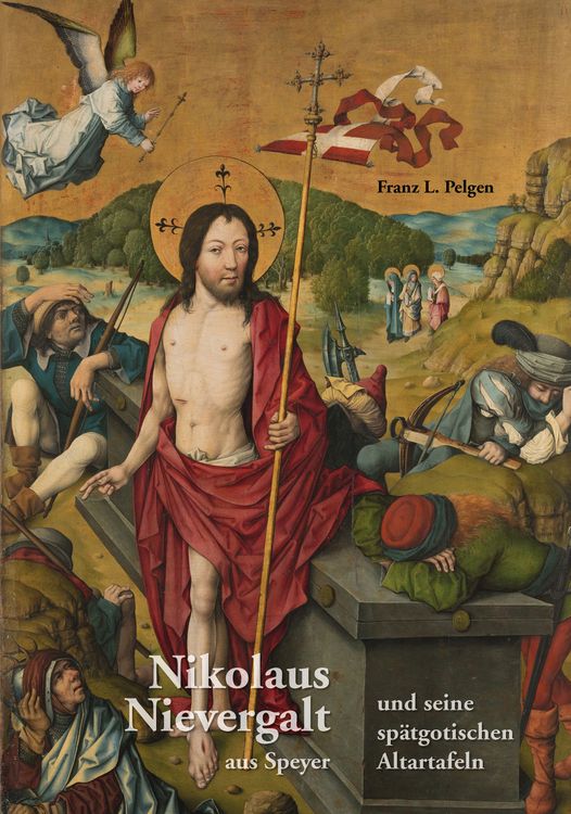 Produktbild: Nikolaus Nievergalt aus Speyer und seine sp&auml;tgotischen Altartafeln