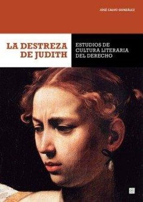 Produktbild: La destreza de Judith : estudios de cultura literaria del derecho