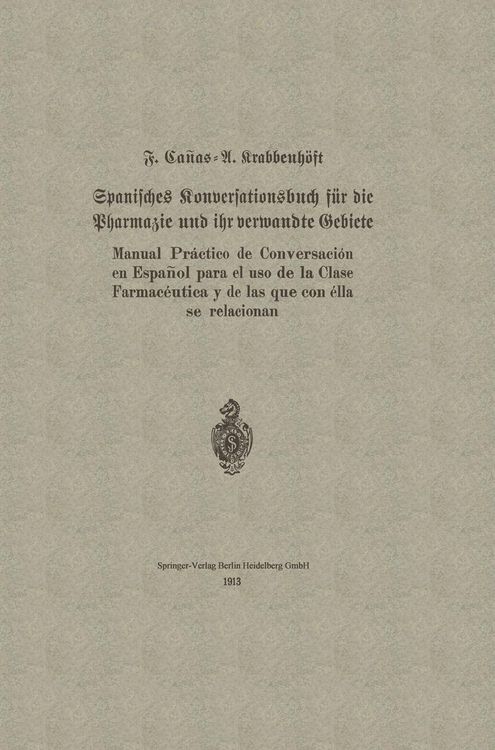 Produktbild: Spanisches Konversationsbuch f&uuml;r die Pharmazie und ihr verwandte Gebiete / Manual Pr&aacute;ctico de Conversaci&oacute;n en Espa&ntilde;ol para el uso de la Clase Farmac&eacute;u