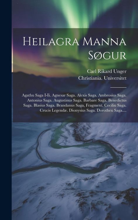 Produktbild: Heilagra Manna S&oslash;gur: Agathu Saga I-ii. Agnesar Saga. Alexis Saga. Ambrosius Saga. Antonius Saga. Augustinus Saga. Barbare Saga. Benedictus