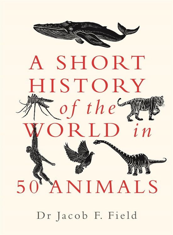 Produktbild: A Short History of the World in 50 Animals