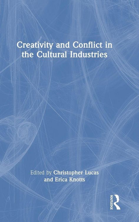 Produktbild: Creativity and Conflict in the Cultural Industries