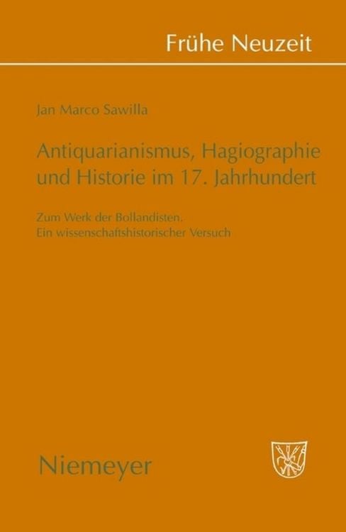 Produktbild: Antiquarianismus, Hagiographie und Historie im 17. Jahrhundert