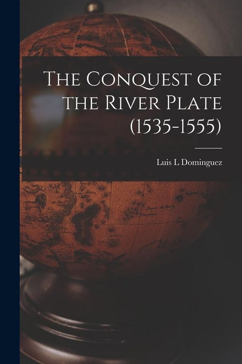 Produktbild: The Conquest of the River Plate (1535-1555)