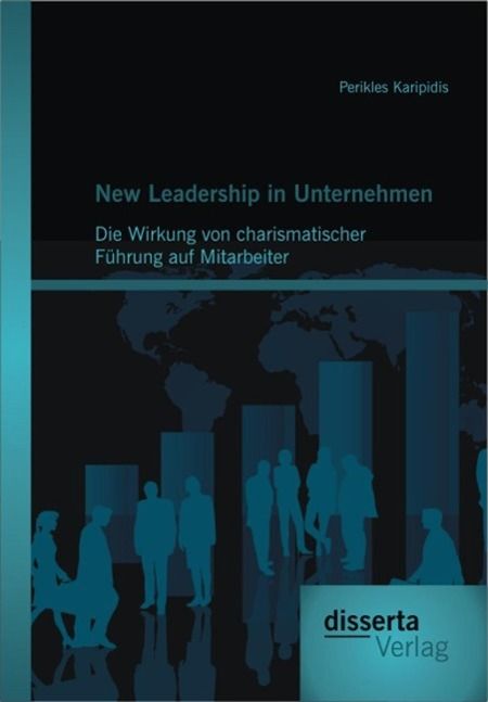 Produktbild: New Leadership in Unternehmen: Die Wirkung von charismatischer F&uuml;hrung auf Mitarbeiter