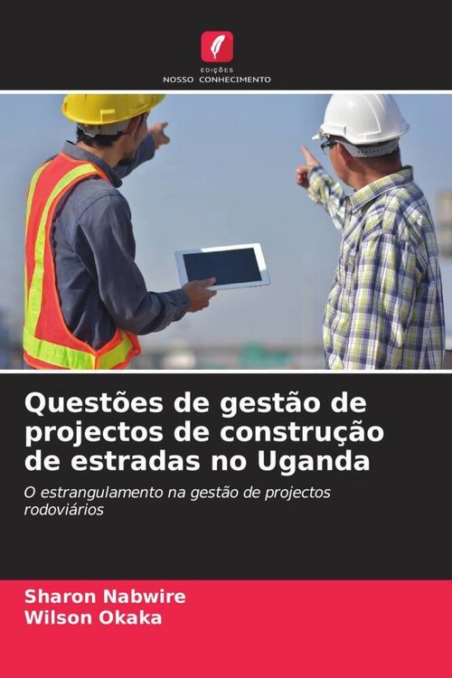 Produktbild: Quest&otilde;es de gest&atilde;o de projectos de constru&ccedil;&atilde;o de estradas no Uganda