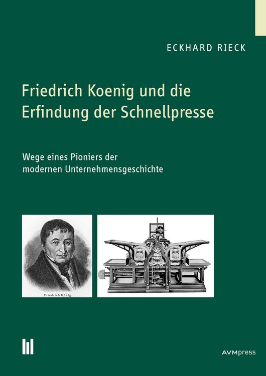 Produktbild: Friedrich Koenig und die Erfindung der Schnellpresse