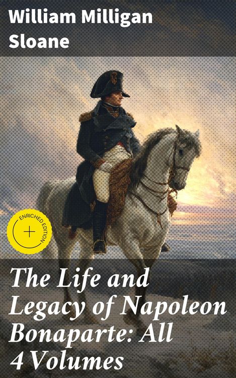 Produktbild: The Life and Legacy of Napoleon Bonaparte: All 4 Volumes