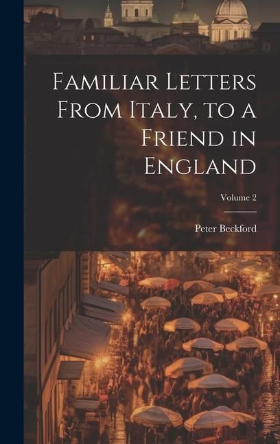 Produktbild: Familiar Letters From Italy, to a Friend in England; Volume 2
