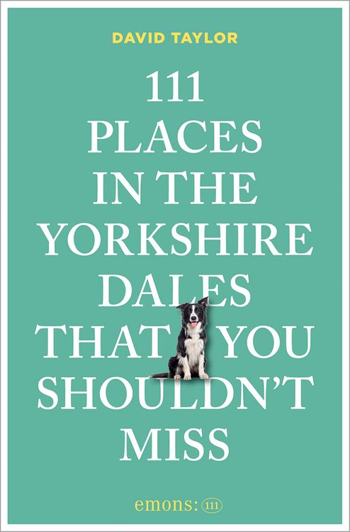 Produktbild: 111 Places in the Yorkshire Dales That You Shouldn't Miss