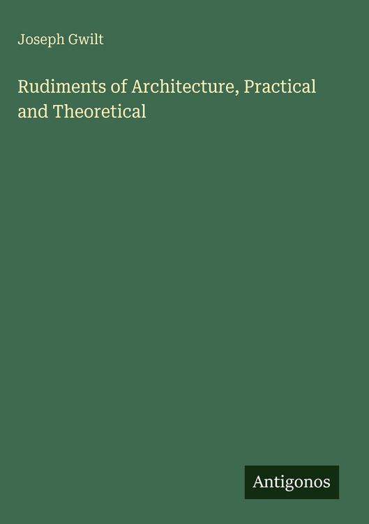 Produktbild: Rudiments of Architecture, Practical and Theoretical
