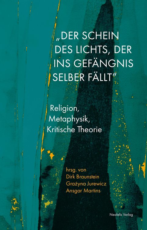 Produktbild: "Der Schein des Lichts, der ins Gef&auml;ngnis selber f&auml;llt"